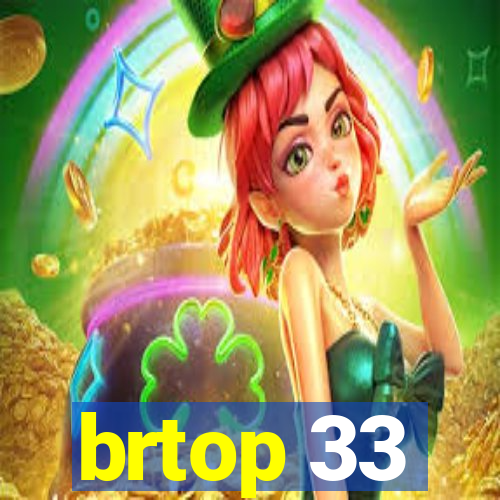 brtop 33